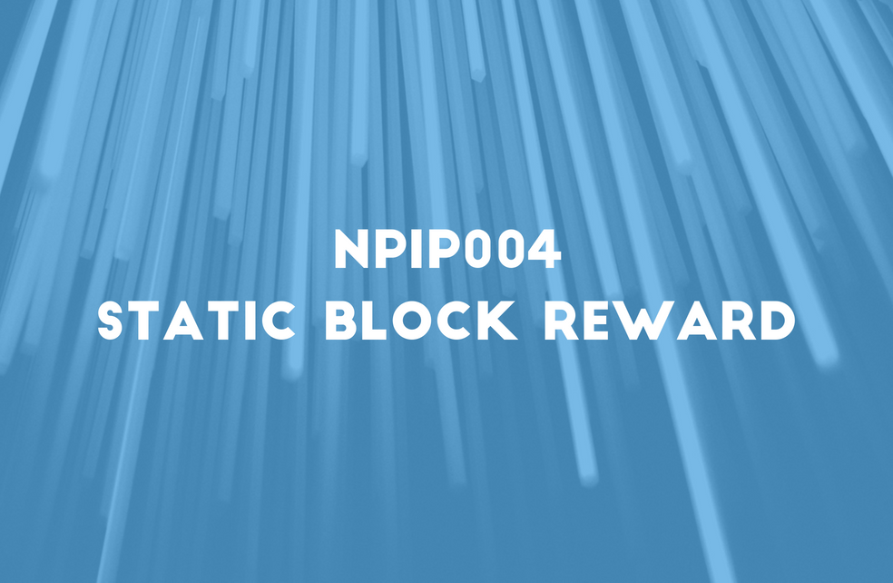 NPIP004: Static Block Reward